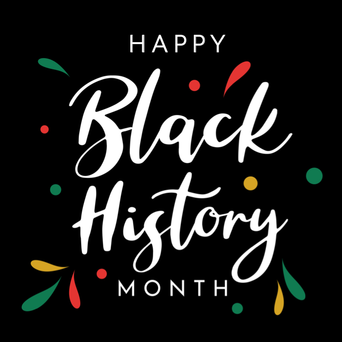 Text that says - Happy Black History month